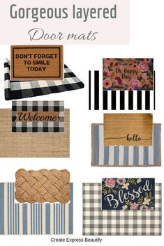 a collage of different door mats with the words,'gorgeous layered door mats don't forget to be today '