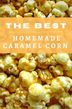 the best homemade caramel corn recipe is easy to make and tastes just as good as it looks