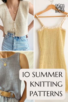 Two knit tops and a knit sundress with the title: 10 summer knitting patterns Rib Knit Top Pattern, Knit Summer Patterns Free, Knitting Pattern Summer Top, Cotton Knitting Patterns Summer Tops, Knitted Cotton Top, Sweater Knitted Patterns, Knit Summer Sweater Pattern Free, Knit Summer Dress Pattern, Tank Knitting Pattern