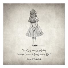 I can't go back to yesterday Quote Photo Print | Zazzle.com Womens Illustration, Yesterday Quotes, Mad Quotes, Change Quotes Positive, Have I Gone Mad, Quote Photo, Alice In Wonderland Drawings, Save The Date Wording, Alice And Wonderland Quotes