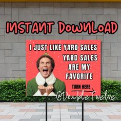 Get more customers with an eye catching sign! Just download and print! Funny Yard Sale Signs, Diy Yard Sale, Yard Sale Signs Funny, Buddy The Elf Meme, Yard Sale Signs, Garage Sale Signs, Sale Signs, Custom Garages, Yard Sales