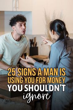 Do you suspect that the man you're dating might be a gold digger? Here are the 25 signs a man is using you for money that will let you know for sure.