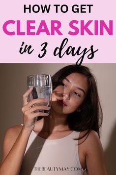 Clear Skin Overnight, Clear Skin Naturally, Clear Skin Routine, Clear Skin Fast, Food For Glowing Skin, Get Clear Skin, Clear Healthy Skin, Clear Glowing Skin