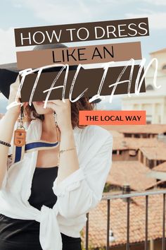 a woman wearing a graduation cap with the words how to dress like an italian on it