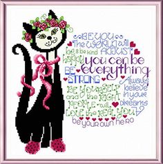 a cross stitch pattern with the words you can be everything and a cat wearing a pink bow