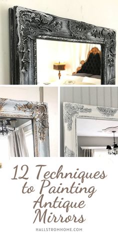 an ornate mirror with the words, 12 techniques to painting antique mirrors in white and black