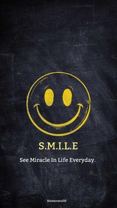 a black background with a yellow smiley face and the words sm l e see miracle in life everyday