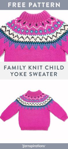 a pink sweater with blue and white designs on it, the text reads free pattern family knit child yoke sweater