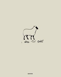 a black and white drawing of a sheep with the words i miss the one on it