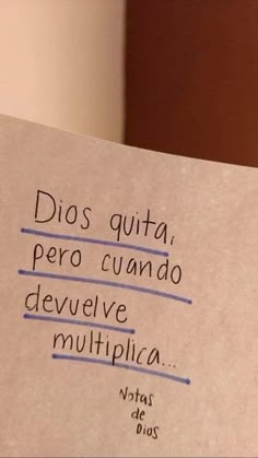 a piece of paper with writing on it that says dios guta, pero quando develve multiplica