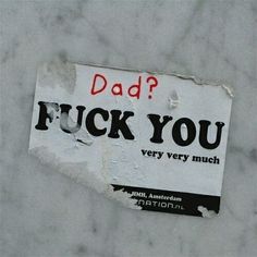 a piece of paper with the words, dad? flick you very much on it