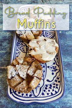 baked pudding muffins on a blue and white plate with the words, bread pudding muffins