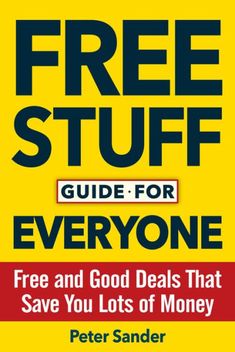 the free stuff guide for everyone that save you lots of money by peter sander