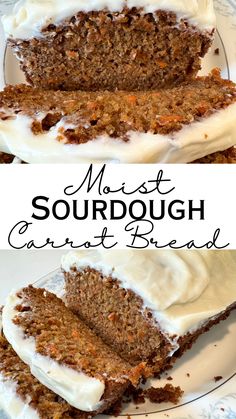 carrot cake with cream cheese frosting on top and the words, most sourdough carrot bread