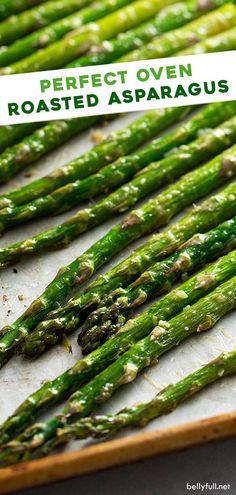 asparagus on a baking sheet with the words perfect oven roasted asparagus