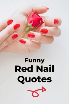 a woman's hand holding a red rose with the words funny red nail quotes