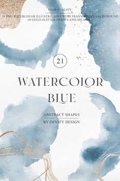 watercolor blue background with gold and silver paint strokes on it, including the words 21 watercolor blue abstract shapes by devity design