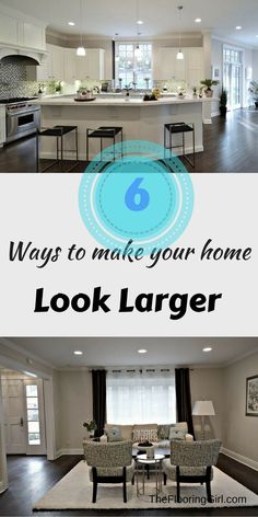 a living room and kitchen with the words 6 ways to make your home look larger