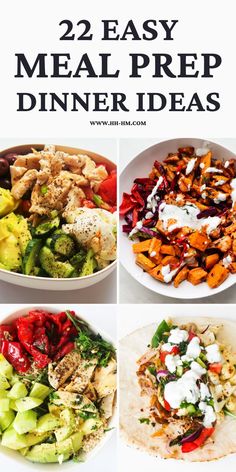 four different meals are shown with the words 22 easy meal prep dinner ideas on them