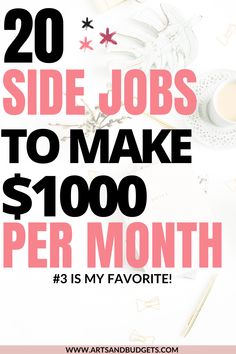 the words 17 side jobs to make $ 1, 000 per month is my favorite