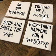 four coasters that say stop and smell the roses, you had me at merlot