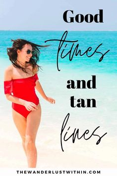 a woman in a red swimsuit on the beach with text overlay saying good times and tan lines