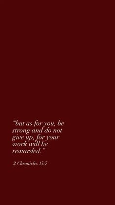 a red background with the words, but as for you, be strong and do not give