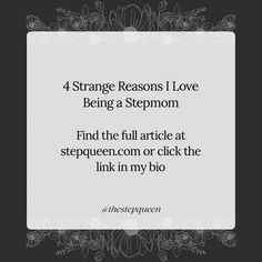 the quote for four strange reason i love being a stepmom