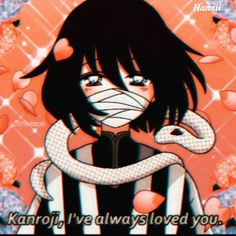 an anime character with a snake wrapped around his neck and the caption reads kanori i've always loved you