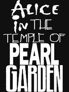 the title for alice in the temple of pearl garden, written on black paper with white ink