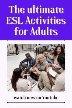 the ultimate guide to esl activities for adults watch now on youtube and get paid