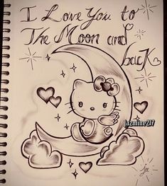 a drawing of a hello kitty sitting on the moon with i love you to the moon and back written in cursive writing