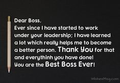 a pencil sitting on top of a piece of paper with the words dear boss, ever since i have started to work under your