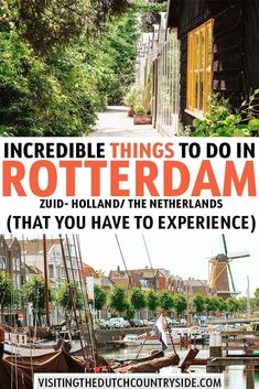 there are many boats in the water near some buildings and trees with text overlay that reads incredible things to do in rotterdaam holland / the