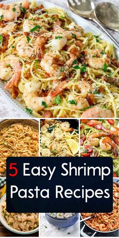 five easy shrimp pasta recipes that are ready to be served in the oven or on the table