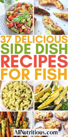 several different dishes with the words, 7 delicious side dish recipes for fish