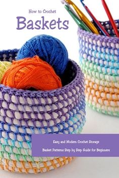 crochet baskets with yarn and knitting needles in them on the cover of an article about how to crochet