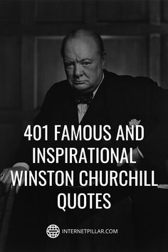 a man in a suit and tie with the words, 40 famous and inspirational winston church quotes