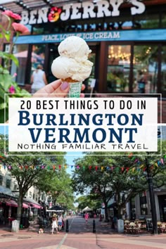 the best things to do in burlington vermont, including eating an ice cream cone