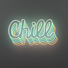 a neon sign with the word chill on it's side in front of a dark background