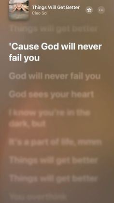 an iphone screen with the text cause god will never fail you