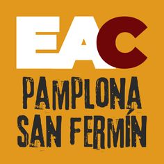 an orange and black poster with the words eac, pamplona san fermin