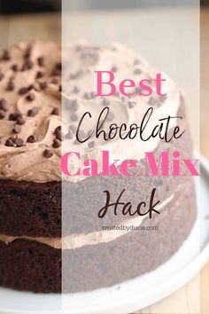 a cake with chocolate frosting on top and the words best chocolate cake mix hack