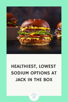 Healthiest, Lowest Sodium Options At Jack In The Box Dinner Box