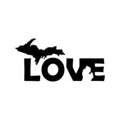 the word love is written in black and white with an image of michigan on it