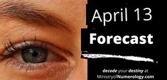 an image of a woman's eye with the words, march 13 forecast above it