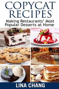 the cover of the book copycat recipes making restaurants'most popular desserts at home