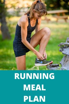 a woman tying her shoe while sitting on a bench with the words running meal plan