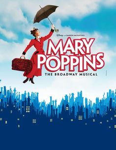 mary poppins the broadway musical poster with an umbrella in mid air above a cityscape