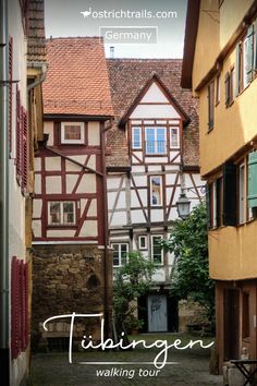 Half-timbered buildings in Tübingen The City, Map, Travel